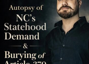 Autopsy of NC’s Statehood Demand & Burying of Article 370: Tariq Leo