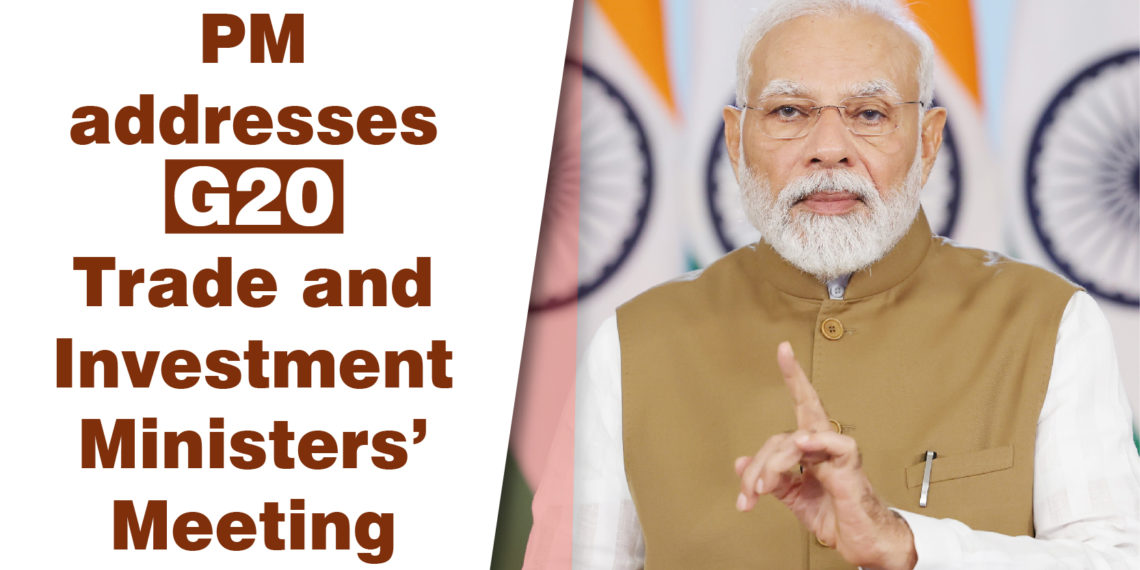 PM addresses G20 Trade and Investment Ministers’ Meeting