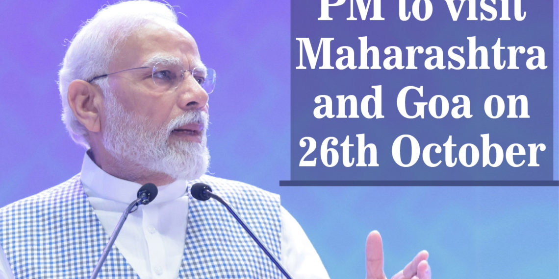 PM to visit Maharashtra and Goa on 26th October