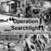 Operation Searchlight: Pakistan Army’s planning and execution