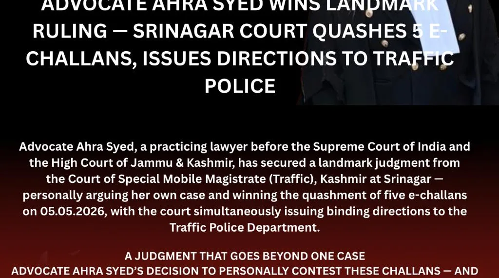 Advocate Ahra Syed Wins Landmark Ruling, Srinagar Court Quashes 5 E-Challans, Issues Directions to Traffic Police