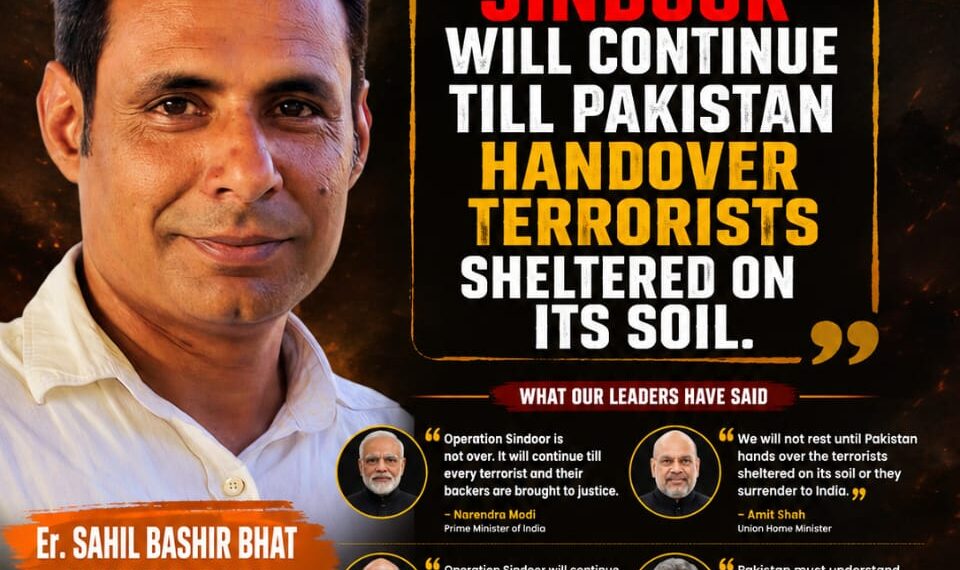 “Operation Sindoor Not Over”: BJP’s Sahil Bhat Warns Pakistan to Hand Over Terrorists or Face Consequences