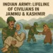 INDIAN ARMY: LIFELINE OF CIVILIANS IN JAMMU & KASHMIR