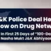 J&K Police Deal Heavy Blow on Drug Network in First 25-Days of “100-Day Nasha Mukt J&K Abhiyaan”